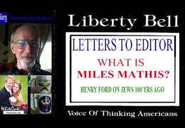 LibertyBellShow s01e03: Letters. WHAT IS MILES MATHIS? Henry Ford on jews.